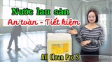 ALL CLEAN PRO – GIẢI PHÁP LAU SÀN & BẢO DƯỠNG SÀN ĐA NĂNG HIỆU QUẢ CAO CHO NHÀ HÀNG, KHÁCH SẠN, NHÀ MÁY